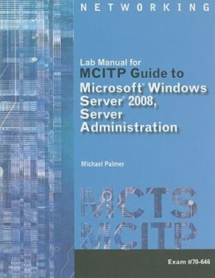 Lab Manual for Palmer's MCITP Guide to Microsoft Windows Server 2008, Server Ad