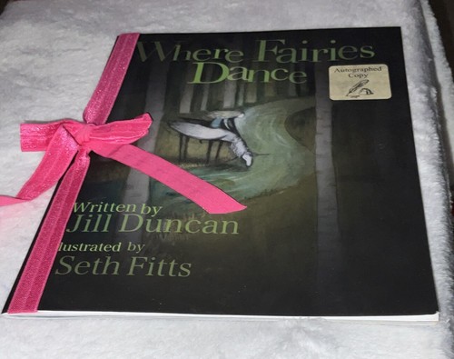 Where Fairies Dance Autographed Copy!! Signed By The Author & The illustrator - Picture 4 of 24