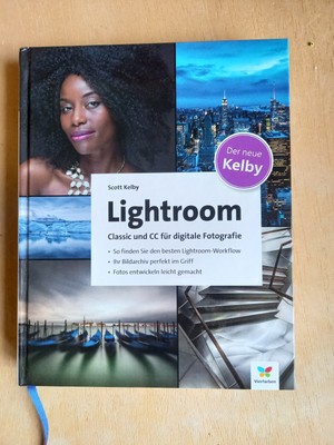 Scott Kelby: Lightroom Classic und CC für digitale Fotografie| 2018 | deutsch