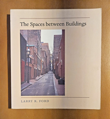 THE SPACES BETWEEN BUILDINGS (CENTER BOOKS ON SPACE, By Larry R. Ford VG