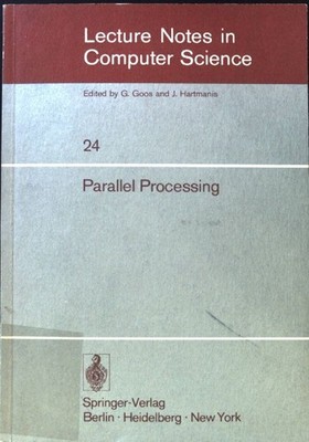 Prallel Processing; Lecture Notes in Computer Science; 24; Goos, G. and J. Hartm