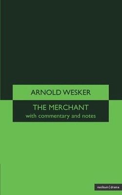 The Merchant: With Commentary Notes by Arnold Wesker (English) Paperback Book