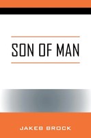 Jakeb Brock | Son Of Man | Taschenbuch | Englisch (2023) | Outskirts Press