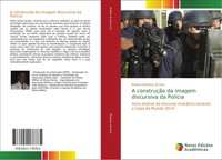 Robson Barbosa Da Silva | A ConstruçãO Da Imagem Discursiva Da PolíCia | Buch