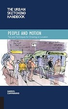 THE URBAN SKETCHING HANDBOOK: PEOPLE AND MOTION: TIPS AND By Gabriel Campanario
