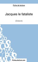 Sophie Lecomte (U. A.) | Jacques Le Fataliste De Diderot (Fiche De Lecture)