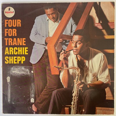 洋楽 FOUR FOR TRANE ARCHIE SHEPP LP Archie Shepp Four for Trane Vinyl LP | eBay