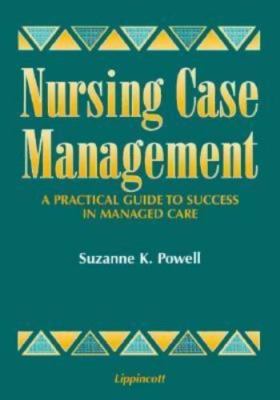 Nursing Case Management: A Practical Guide to Success in Managed Care