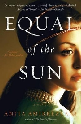 Anita Amirrezvani Equal of the Sun (Taschenbuch)