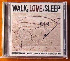 PETER BROTZMANN CHICAGO TENTET - Walk, Love, ...