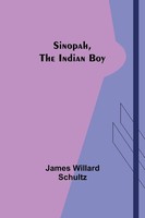 Sinopah, The Indian Boy James Willard Schultz Taschenbuch Englisch 2024