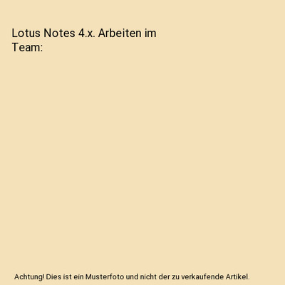 Lotus Notes 4.x. Arbeiten im Team