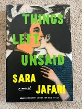 Things Left Unsaid by Sara Jafari (4/15/25, Paperback, Uncorrected Proof ARC)