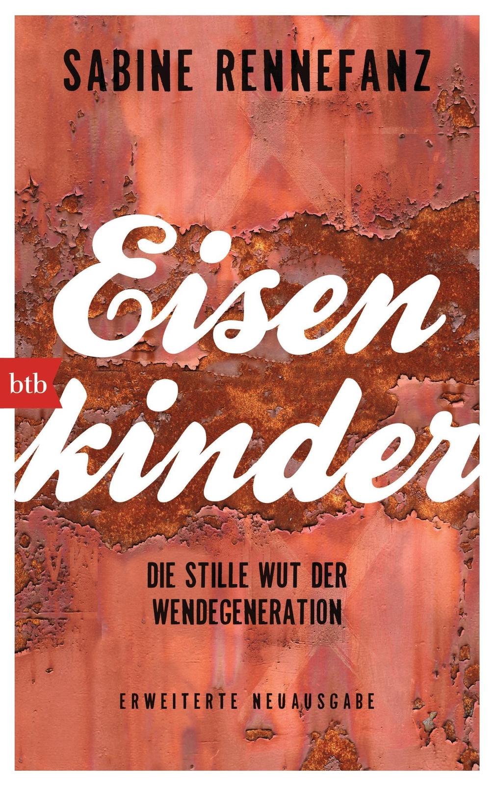 Eisenkinder | Die Stille Wut Der Wendegeneration | Sabine Rennefanz |