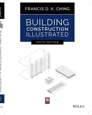 Building Construction Illustrated - Ching, Francis D. K.