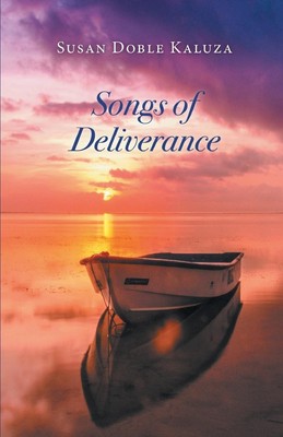 Songs of Deliverance | Susan Doble Kaluza | Taschenbuch | Englisch | 2018