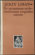 DE ACCENTUUM ECCLESIASTICORUM EXQUISITA RATIONE Liban Paperback 1976 Latin