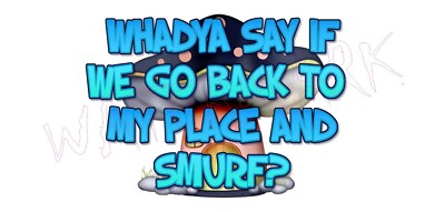 Want To Go To My Place and Smurf Pick Up Line Parody T Shirt