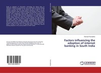 Factors Influencing The Adoption Of Internet Banking In South India Ramola Prema