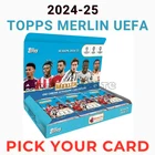 2024-25 Topps Merlin UEFA - Pick Your Card 1-200 COMPLETE YOUR SET