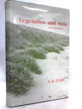 Vegetation and Soils, A World Picture (S. R. Eyre - 1963) (ID:67870)