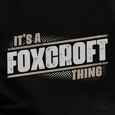 IT'S A FOXCROFT THING T-SHIRT Name Nachname lustig Familie Geschenkidee
