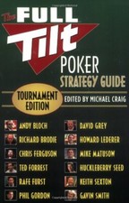 The Full Tilt Poker Strategy Guide: Tournament Edition By Andy B