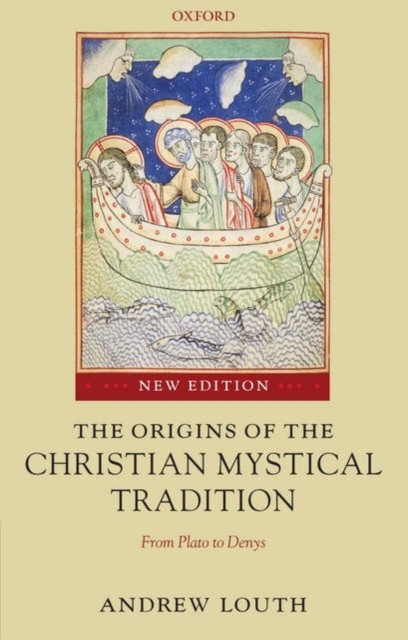 The Origins of the Christian Mystical Tradition by Andrew Louth