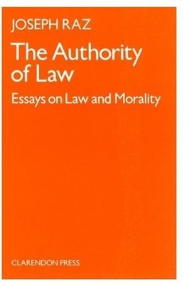 The Authority of Law: Essays on Law and..., Raz, Joseph