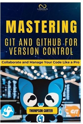 Thompson Carter Mastering Git and Github for Version Control (Tascabile ...