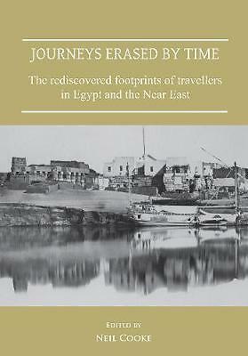 Journeys Erased by Time: The Rediscovered Footprints of Travellers in Egypt ...