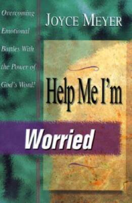 Help Me, I'm Worried - Paperback By Meyer, Joyce - GOOD