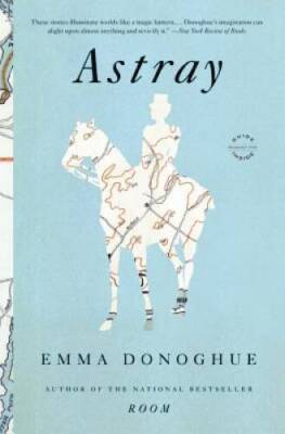 Astray - Paperback By Donoghue, Emma - VERY GOOD