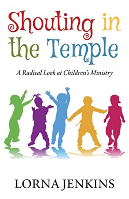 Shouting in the Temple: a Radical Look at Children's Mi -  NEW Lorna Jenkins 201