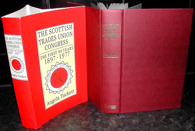 SCOTTISH TRADES UNION CONGRESS Angela Tuckett 1st Ed ills TUC 80 Years 1897-1977