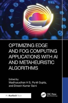 Optimizing Edge and Fog Computing Applications with AI and Me... - 9781041003540