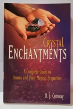 CRYSTAL ENCHANTMENTS: A Complete Guide to Stones and Their Magical Properties