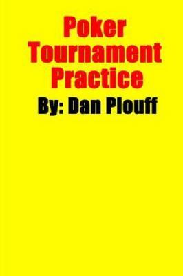 Poker Tournament Practice by Dan Plouff (2016, Trade Paperback)