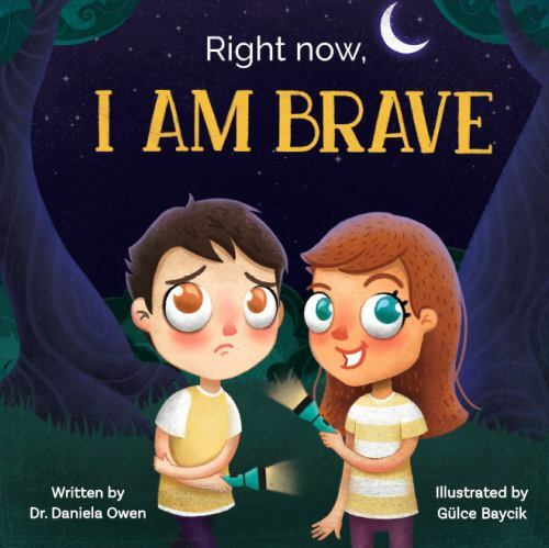 Right Now, I Am Brave by Daniela Owen (2020, Hardcover)