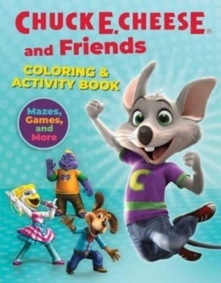 Chuck E. Cheese & Friends Coloring & Activity Book by Chuck E. Cheese