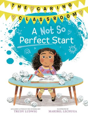 Maribel Lechuga (u. a.) | A Not So Perfect Start (The Caring Classroom, Book 1)