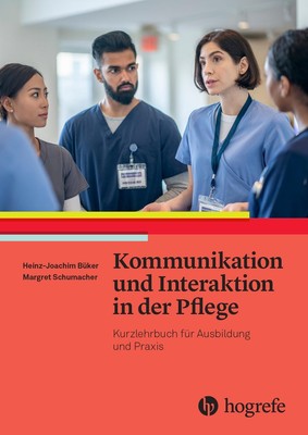 Kommunikation und Interaktion in der Pflege Heinz-Joachim Büker