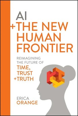 Erica Orange | AI + the New Human Frontier | Buch | Englisch (2024) | Wiley