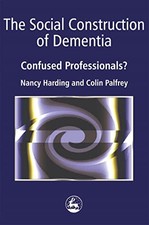 The Social Construction of Dementia: Confus... by Nancy H. Harding and Paperback