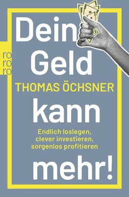 Dein Geld kann mehr! | Thomas Öchsner | Taschenbuch | 304 S. | Deutsch | 2026