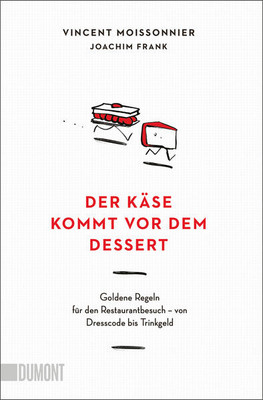Der Käse kommt vor dem Dessert | Vincent Moissonnier, Joachim Frank | 2025