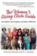 The Women's Giving Circle Guide: Get- paperback, 0989712982, Caterina Rando, new