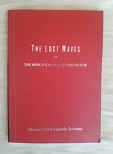 THE LOST WAVES OR THE MERCATOR-MOLLWEIDE FACTOR SOFTCOVER GIORGIOS RETSINAS RARE