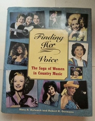 Finding Her Voice, Women In Country Music. Bulwack & Oermann. 1993. 1st Editon. 