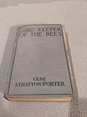 The Keeper Of The Bees By Gene Stratton Porter - Antique 1925 Book